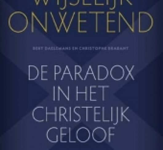 Wijselijk onwetend, De paradox in het christelijk geloof 1