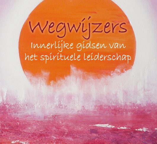 Wegwijzers, innerlijke gidsen van het spirituele leiderschap 1